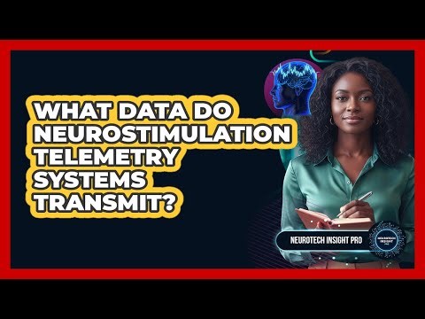 What Data Do Neurostimulation Telemetry Systems Transmit?