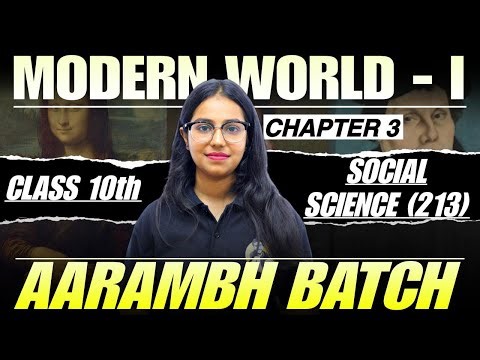 NIOS Class 10th Social Science (213) Chapter 3 Modern World -1 | Aarambh Batch