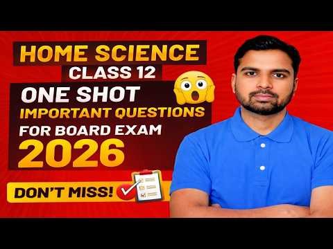 Class 12 Home Science 2026 🔥 Important Questions | One Shot Revision