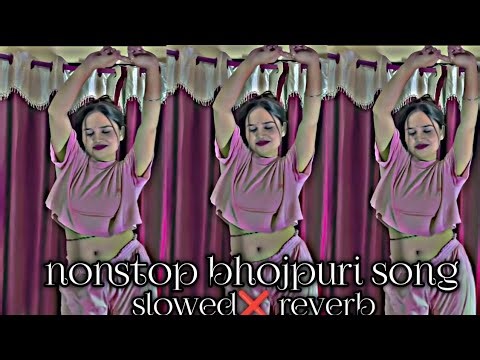 Non stop bhojpuri slowed reverb Song | Non stop bhojpuri song | Bhojpuri song mashup | New LOFI SONG