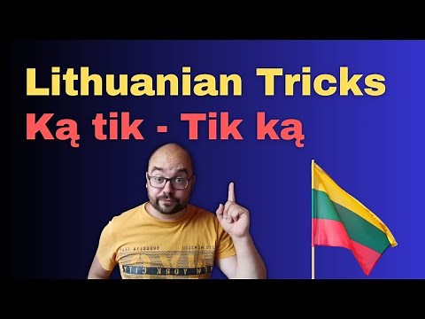Lithuanian Spoken Language Tricks - Ką tik - Tik ką