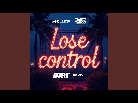 Lose Control (BART Remix)