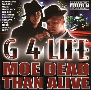G 4 Life - Moe Dead Than Alive