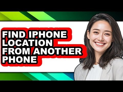 How to Find Iphone Location from Another Phone (full Guide)