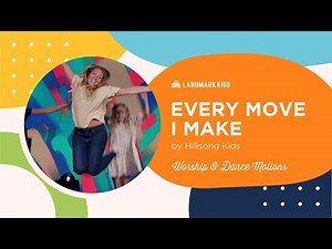 Every Move I Make (Hillsong Kids) | Worship Lyrics & Dance Motions | Landmark Kids