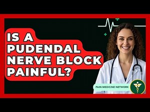 Is A Pudendal Nerve Block Painful? - Pain Medicine Network