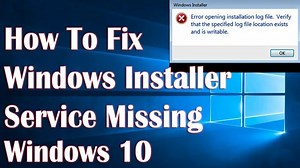 Windows Installer Service Missing In Windows 10 - How To Fix