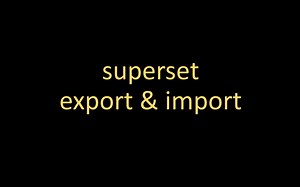 superset export&import