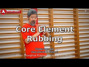 Trailer - Core Element : Rubbing / Element Central : Frottement - Master Chen Zhonghua Prague 2025