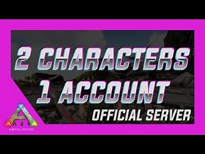 ARK - How To Have 2 Characters On Ark With 1 Account | Ark PVE Official