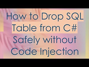 How to Drop SQL Table from C# Safely without Code Injection