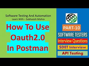 10 - What is Oauth2.0 and How to use it in Postman ?
