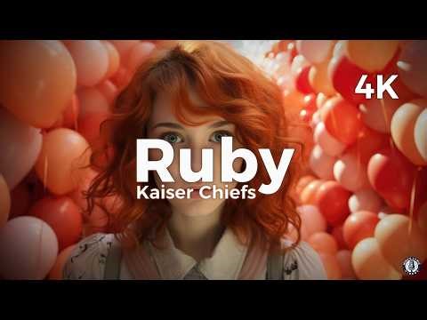 Kaiser Chiefs - Ruby (Lyrics)