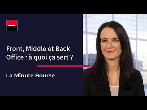 La Minute Bourse: Front, Middle et Back Office: à quoi ça sert?