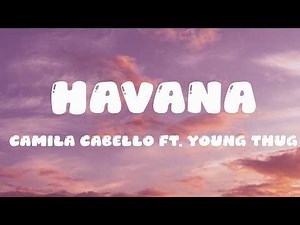 Camila Cabello - Havana (Lyrics) ft. Young Thug