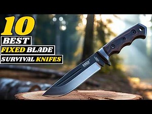 Top 10 Best Fixed Blade Survival Knives That Are Practically Unbreakable in 2026
