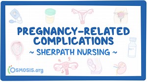 Nursing Care for Pregnancy-related Complications: Video, Causes, & Meaning | Osmosis