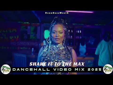 SHAKE IT TO THE MAX | Dancehall Video Mix 2025: MOLIY, Skillibeng, Shenseea, Kraff,Don Gas
