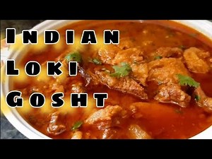 Delicious Indian Loki Gosht Recipie