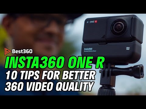 Insta360 ONE R: 10 Tips For Better 360 Video Quality
