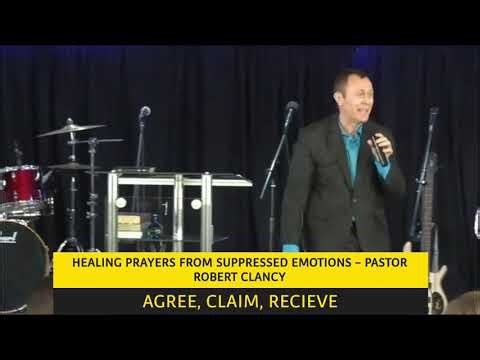 HEALING PRAYERS FROM SUPPRESSED EMOTIONS (TRAUMA) - PASTOR ROBERT CLANCY