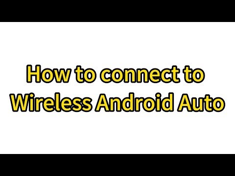 How to connect to Wireless Android Auto