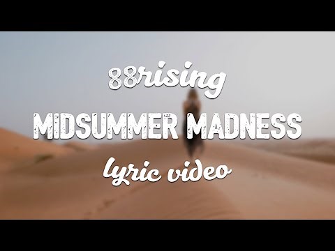 88RISING - Midsummer Madness (ft. Joji & Rich Brian & Higher Brothers & AUGUST 08) (Lyric Video)