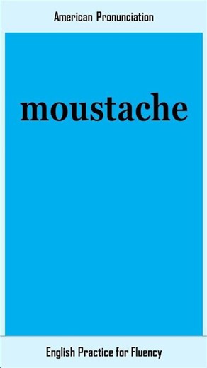moustache, How to Say or Pronounce MOUSTACHE in American, British English, Pronunciation