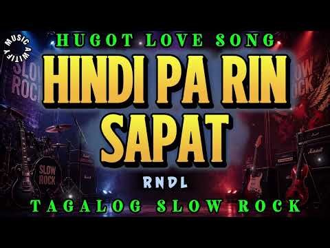 HINDI PA RIN SAPAT - RNDL | NEW HUGOT SLOW ROCK LOVE SONG