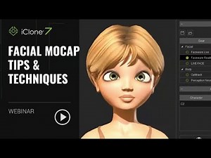 [Webinar] iClone 7 Facial Mocap Tips & Techniques_SEP 26, 2018