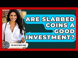 Are Slabbed Coins A Good Investment? - The Collectibles Guide