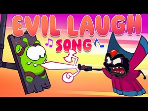The Evil Laugh Song | Om Nom Stories: Kids Songs & Nursery Rhymes