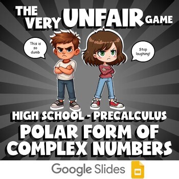 Polar Form of Complex Numbers VERY UNFAIR GAME - No Prep PreCalculus Math Review