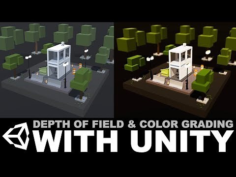 Unity3D post processing effects - Depth of Field and Color Grading