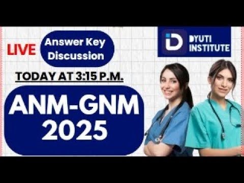 ANM & GNM 2025 ANSWER KEY DISCUSSION