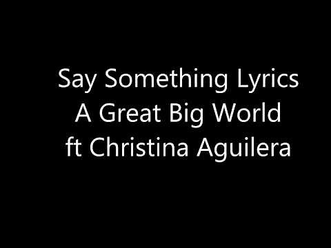 Christina Aguilera - Say Something Lyrics ft A Great Big World (Video Lyrics)