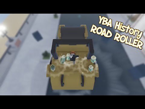 [YBA] YBA History - Road Roller