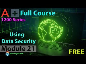 CompTIA A+ Full Course for Beginners - Module 21 - Using Data Security