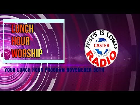 Live Lunch Hour Worship On Jesus Is LORD Radio - November 30th 2020