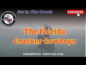 Florida Cracker Cowboys Unveiled: History and Tradition
