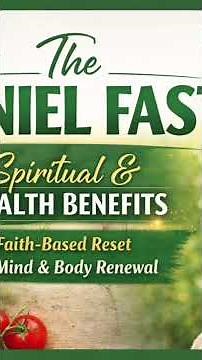 The Daniel Fast: Spiritual & Health Benefits | 21-Day Faith-Based Reset