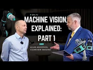 Machine Vision, Explained: The technology behind the buzzwords