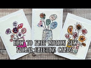 How to FREE MOTION SEW floral greeting cards // sewing demo with lots of handy tips