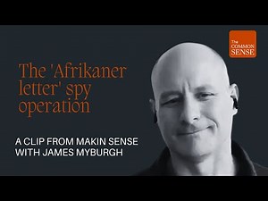 Dr James Myburgh explains The 'Afrikaner letter' spy operation