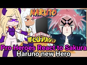 ||💮MHA Pro Heroes React to Sakura Haruno New Hero💮🌸||Naruto Shippuden x MHA\\\\🇧🇷•🇺🇲//GC