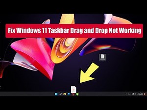 How to Fix Windows 11 Taskbar Drag and Drop Not Working