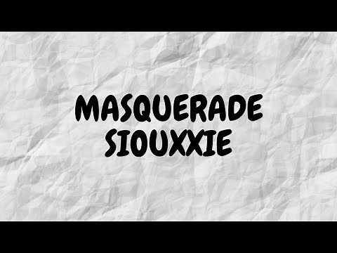 Siouxxie-Masquerade (lyrics)