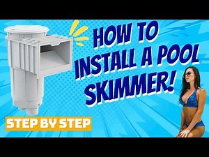 How To Install a Pool Skimmer - GUIDE-