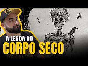 A LENDA DO CORPO SECO - FOLCLORE BRASILEIRO