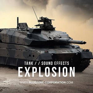 Bluezone releases Tank Explosion Sound Effects sample pack
